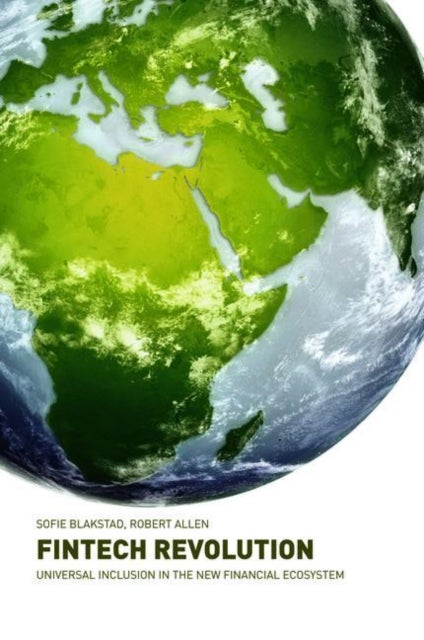 FinTech Revolution - Universal Inclusion in the New Financial Ecosystem