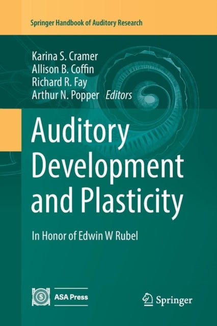Auditory Development and Plasticity - In Honor of Edwin W Rubel