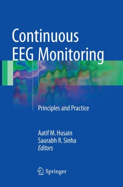 Continuous EEG Monitoring - Principles and Practice