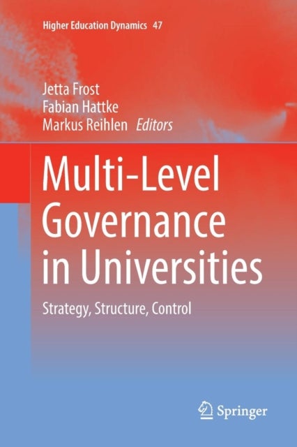 Multi-Level Governance in Universities - Strategy, Structure, Control