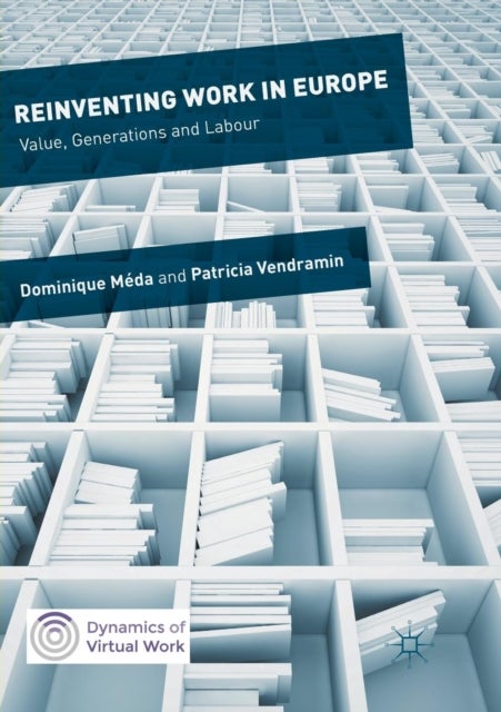 Reinventing Work in Europe - Value, Generations and Labour
