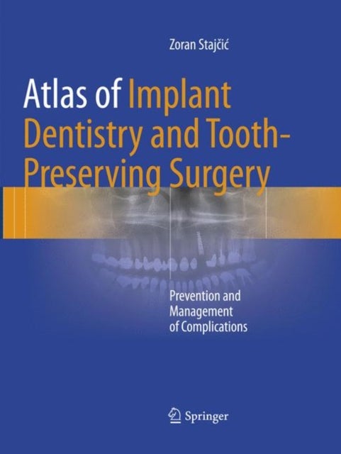 Atlas of Implant Dentistry and Tooth-Preserving Surgery - Prevention and Management of Complications