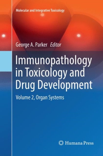 Immunopathology in Toxicology and Drug Development - Volume 2, Organ Systems