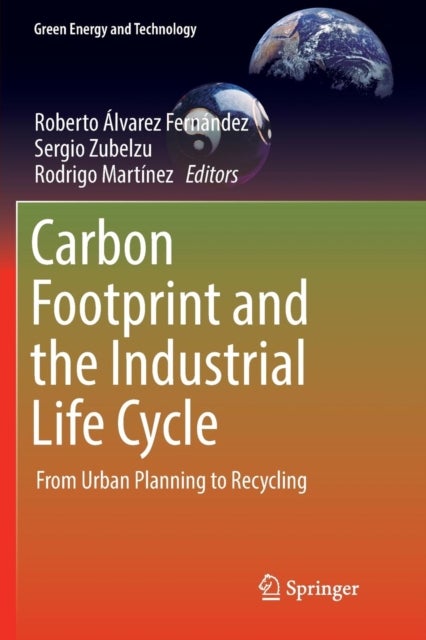 Carbon Footprint and the Industrial Life Cycle - From Urban Planning to Recycling