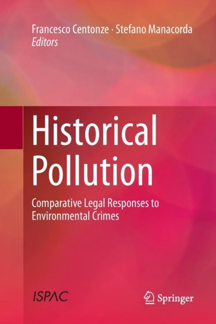 Historical Pollution - Comparative Legal Responses to Environmental Crimes