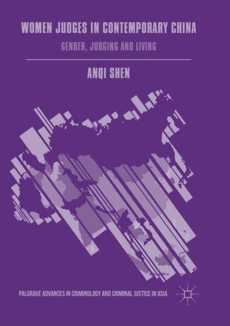 Women Judges in Contemporary China - Gender, Judging and Living