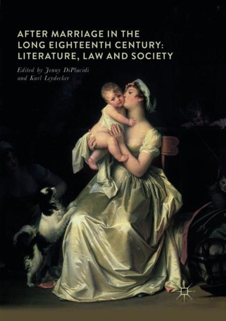 After Marriage in the Long Eighteenth Century - Literature, Law and Society