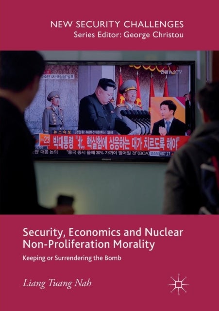 Security, Economics and Nuclear Non-Proliferation Morality - Keeping or Surrendering the Bomb