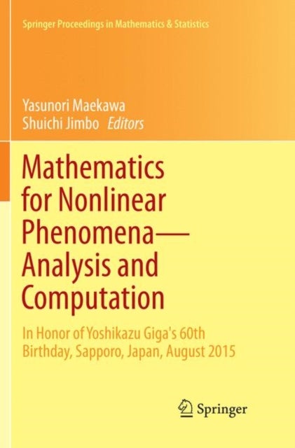 Mathematics for Nonlinear Phenomena — Analysis and Computation - In Honor of Yoshikazu Giga's 60th Birthday, Sapporo, Japan, August 2015