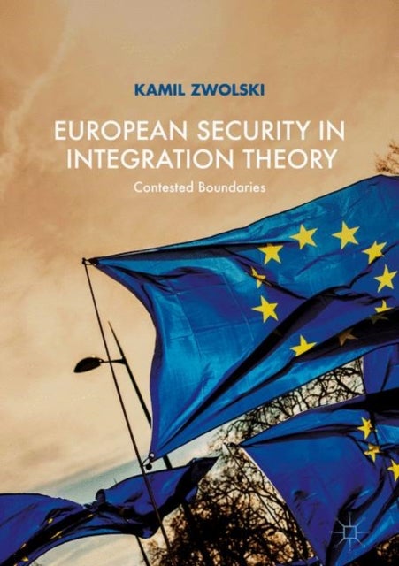 European Security in Integration Theory - Contested Boundaries