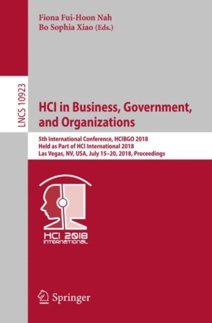 HCI in Business, Government, and Organizations - 5th International Conference, HCIBGO 2018, Held as Part of HCI International 2018, Las Vegas, NV, USA, July 15-20, 2018, Proceedings