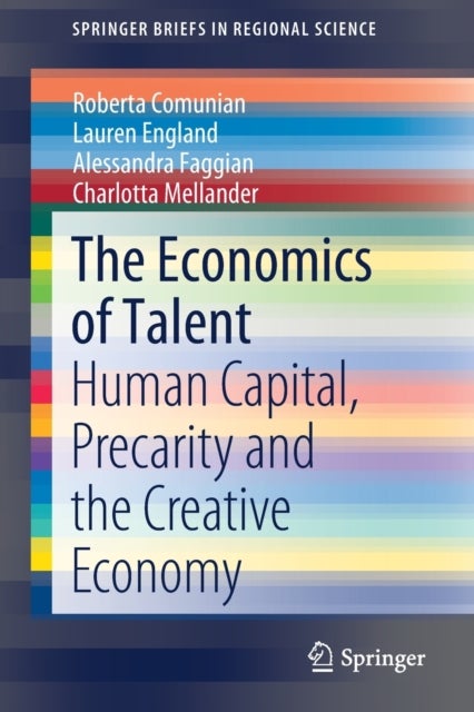 The Economics of Talent - Human Capital, Precarity and the Creative Economy