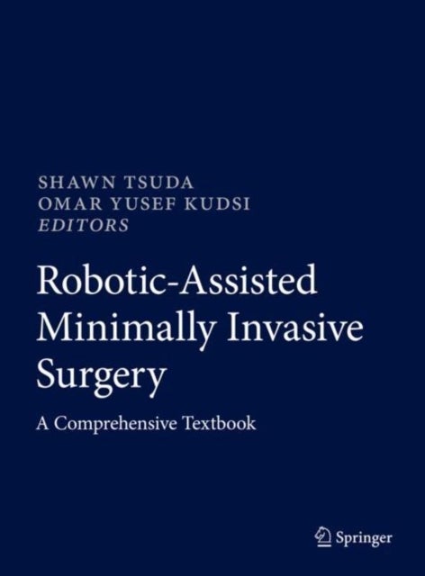 Robotic-Assisted Minimally Invasive Surgery - A Comprehensive Textbook