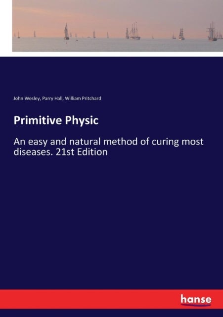 Primitive Physic - An easy and natural method of curing most diseases. 21st Edition