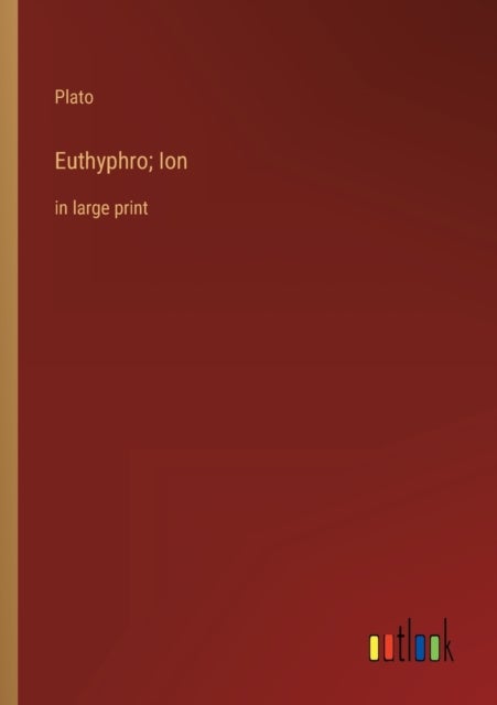 Euthyphro; Ion - in large print