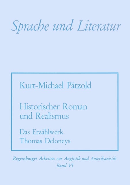 Historischer Roman und Realismus - Das Erzaehlwerk Thomas Deloneys