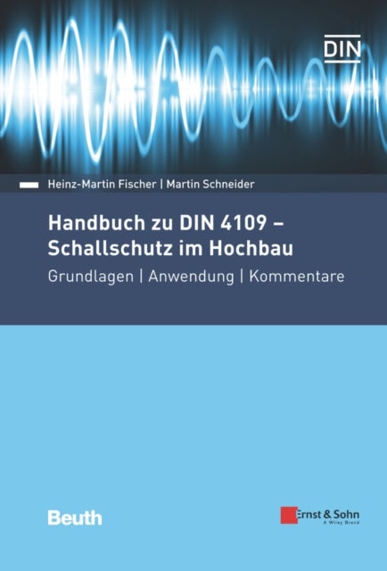 Handbuch zu DIN 4109 - Schallschutz im Hochbau - Grundlagen, Anwendung, Kommentare