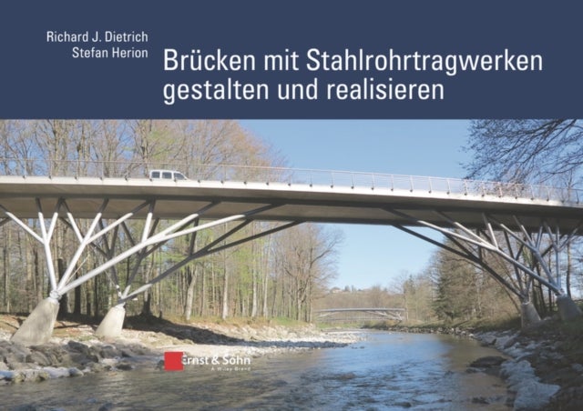 Brucken mit Stahlrohrtragwerken gestalten und realisieren