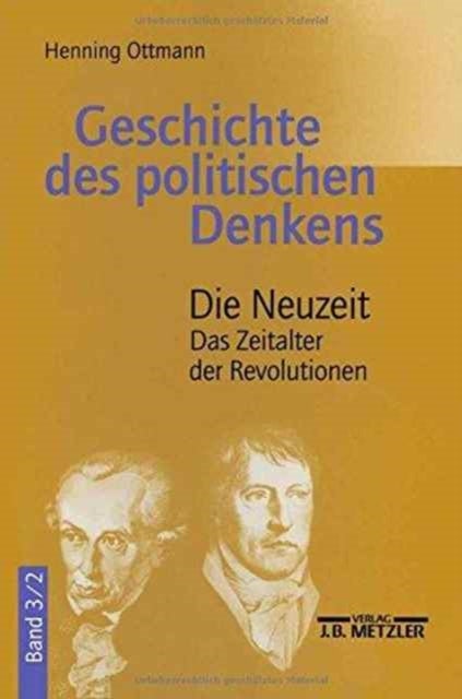 Geschichte des politischen Denkens - Band 3.2: Die Neuzeit. Das Zeitalter der Revolutionen