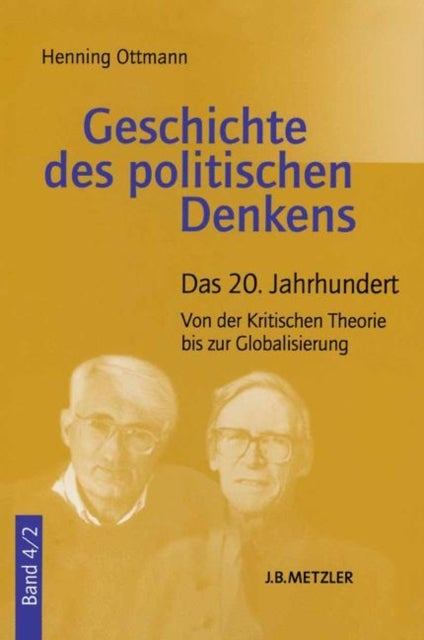 Geschichte des politischen Denkens - Band 4.2: Das 20. Jahrhundert. Von der Kritischen Theorie bis zur Globalisierung