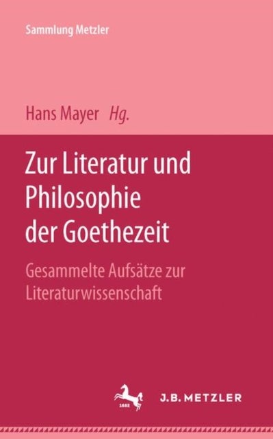 Zur Literatur und Philosophie der Goethezeit - Gesammelte Aufsatze zur Literaturwissenschaft