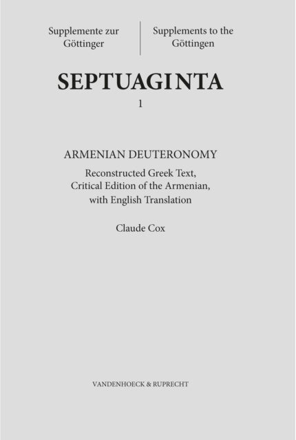 Armenian Deuteronomy - Reconstructed Greek Text, Critical Edition of the Armenian with English Translation