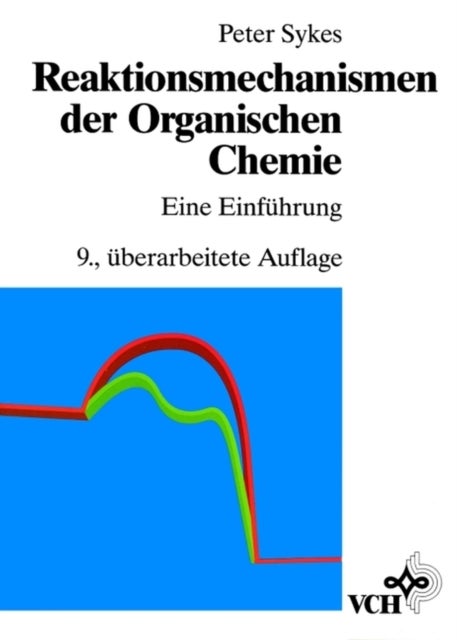 Reaktionsmechanismen der Organischen Chemie - Eine Einfuhrung