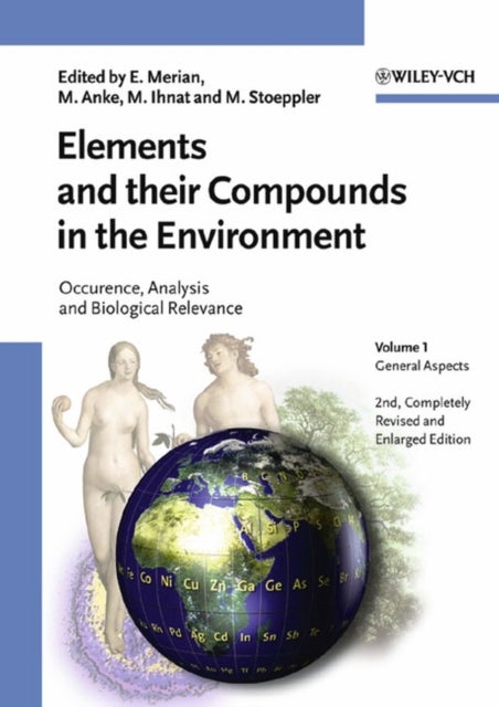 Elements and their Compounds in the Environment - Occurrence, Analysis and Biological Relevance, 3 Volume Set