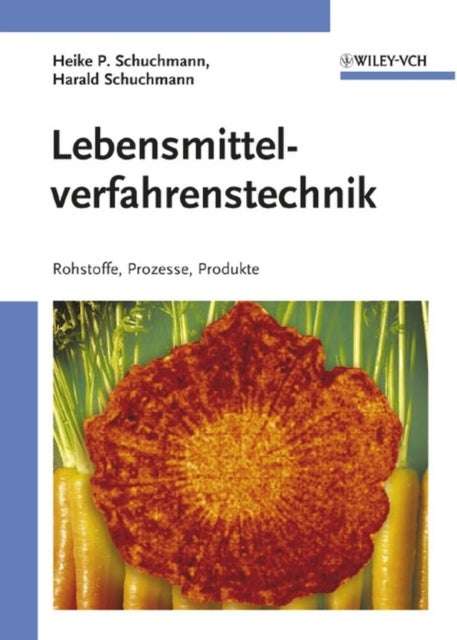 Lebensmittelverfahrenstechnik - Rohstoffe, Prozesse, Produkte