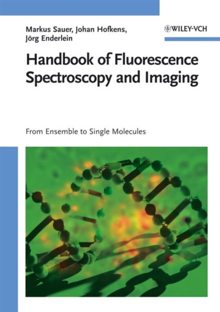 Handbook of Fluorescence Spectroscopy and Imaging - From Ensemble to Single Molecules