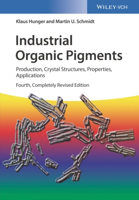 Industrial Organic Pigments - Production, Crystal Structures, Properties, Applications