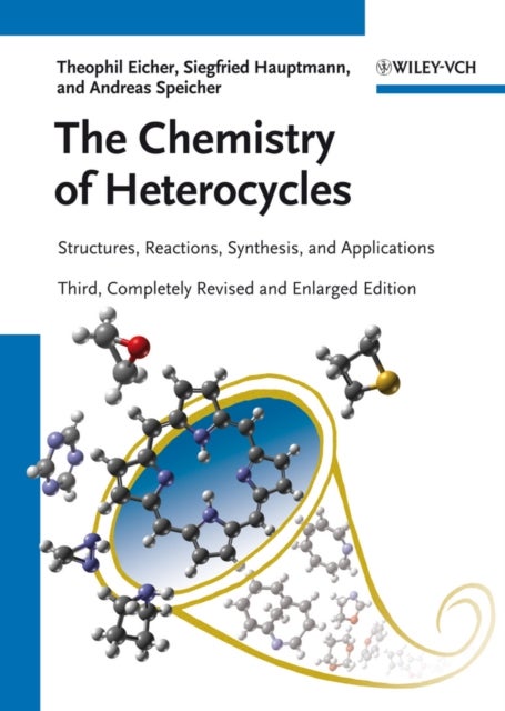 The Chemistry of Heterocycles - Structures, Reactions, Synthesis, and Applications