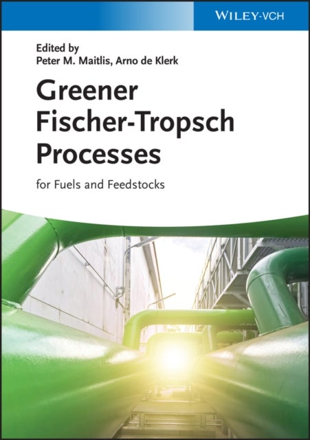 Greener Fischer-Tropsch Processes - For Fuels and Feedstocks