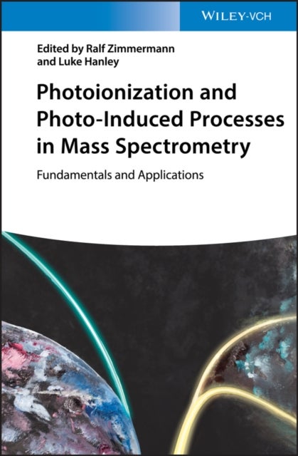 Photoionization and Photo-Induced Processes in Mass Spectrometry - Fundamentals and Applications