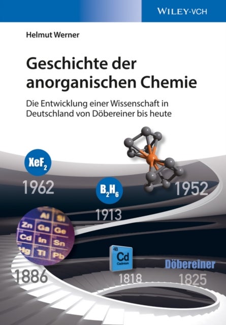 Geschichte der anorganischen Chemie - Die Entwicklung einer Wissenschaft in Deutschland von Dobereiner bis heute