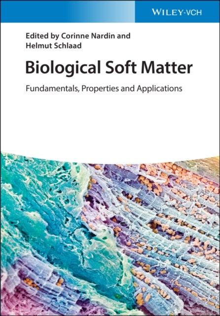 Biological Soft Matter - Fundamentals, Properties, and Applications