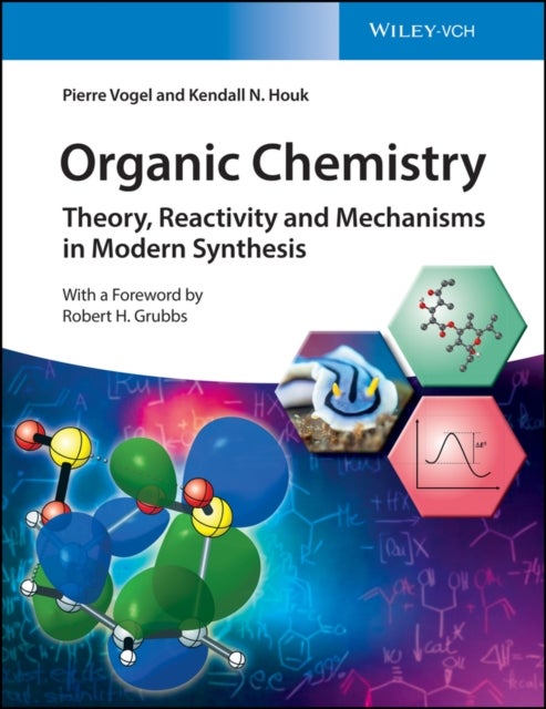 Organic Chemistry - Theory, Reactivity and Mechanisms in Modern Synthesis