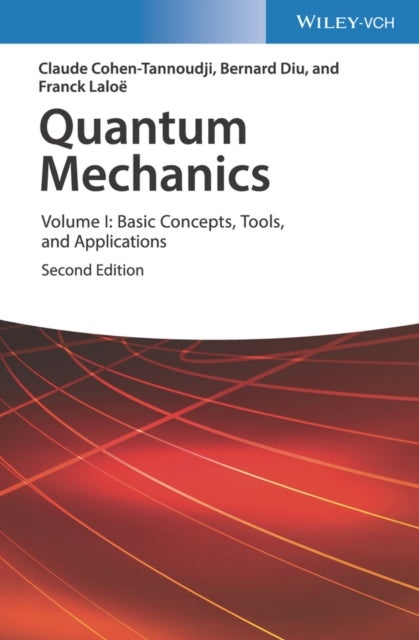 Quantum Mechanics, Volume 1 - Basic Concepts, Tools, and Applications