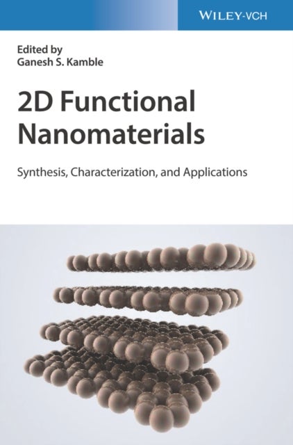 2D Functional Nanomaterials - Synthesis, Characterization, and Applications