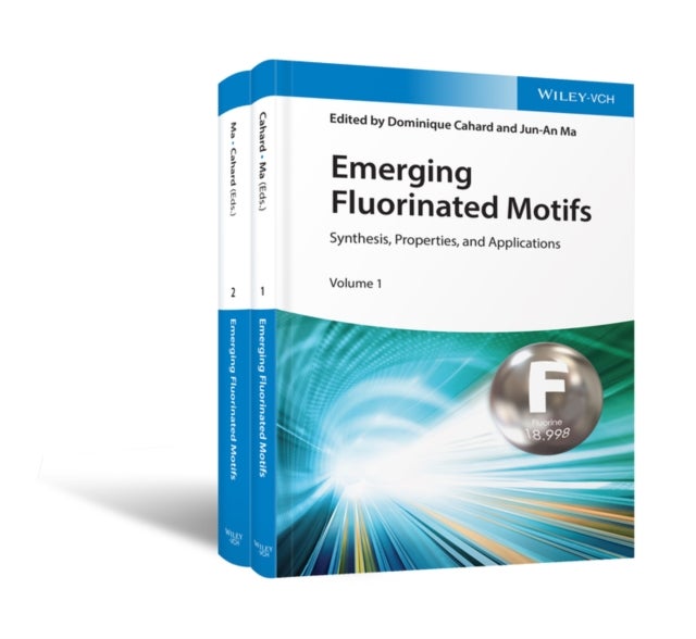 Emerging Fluorinated Motifs, 2 Volume Set - Synthesis, Properties and Applications