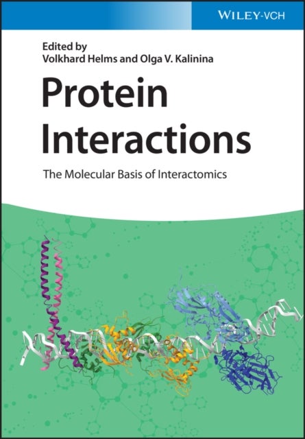Protein Interactions - The Molecular Basis of Interactomics