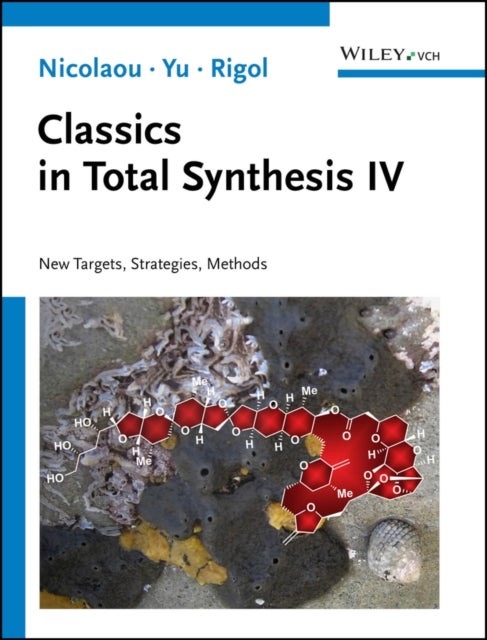 Classics in Total Synthesis IV - New Targets, Strategies, Methods