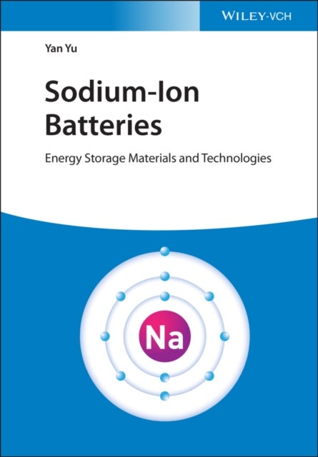 Sodium-Ion Batteries - Energy Storage Materials and Technologies