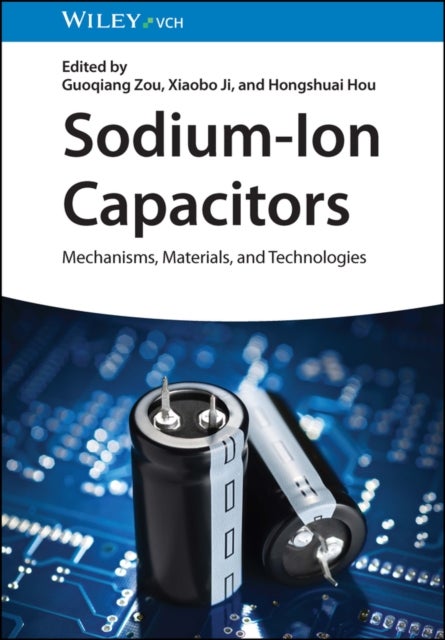 Sodium-Ion Capacitors - Mechanisms, Materials, and Technologies