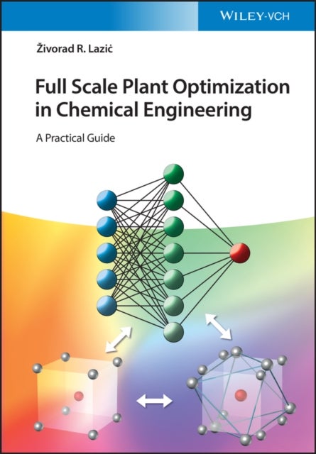 Full Scale Plant Optimization in Chemical Engineering - A Practical Guide