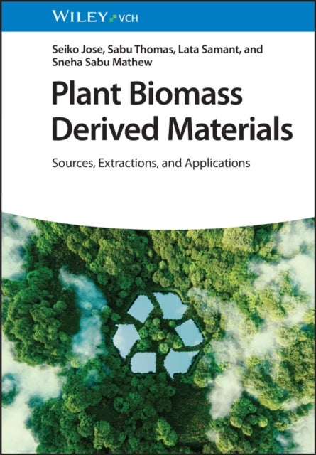 Plant Biomass Derived Materials, 2 Volumes - Sources, Extractions, and Applications