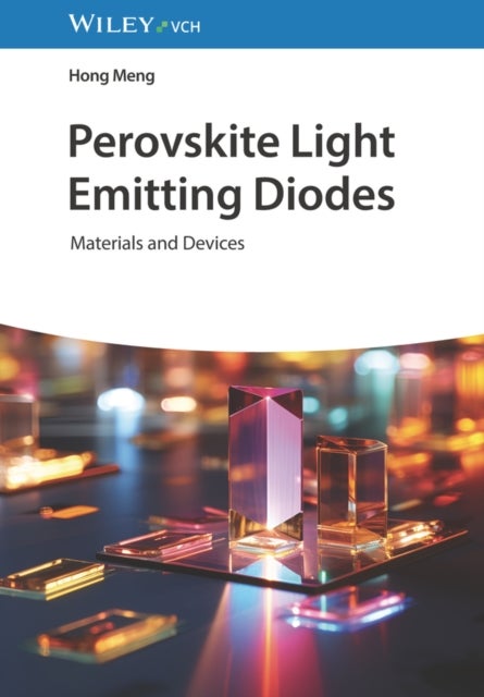 Perovskite Light Emitting Diodes - Materials and Devices
