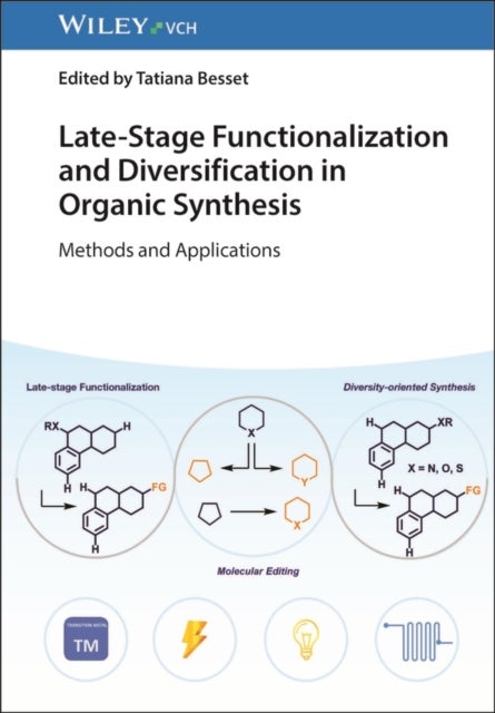 Late-Stage Functionalization in Organic Synthesis - Methods and Applications