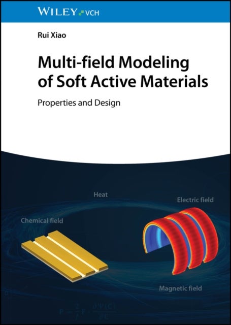 Multi-field Modeling of Soft Active Materials - Properties and Design