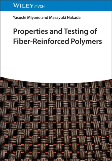 Properties and Testing of Fiber-Reinforced Polymers